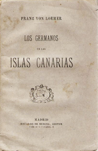 Die spanische Ausgabe von "Das Kanarenbuch. Geschichte und Gesittung der Germanen auf den kanarischen Inseln" von Dr. Franz von Löher aus dem 19. Jhd.