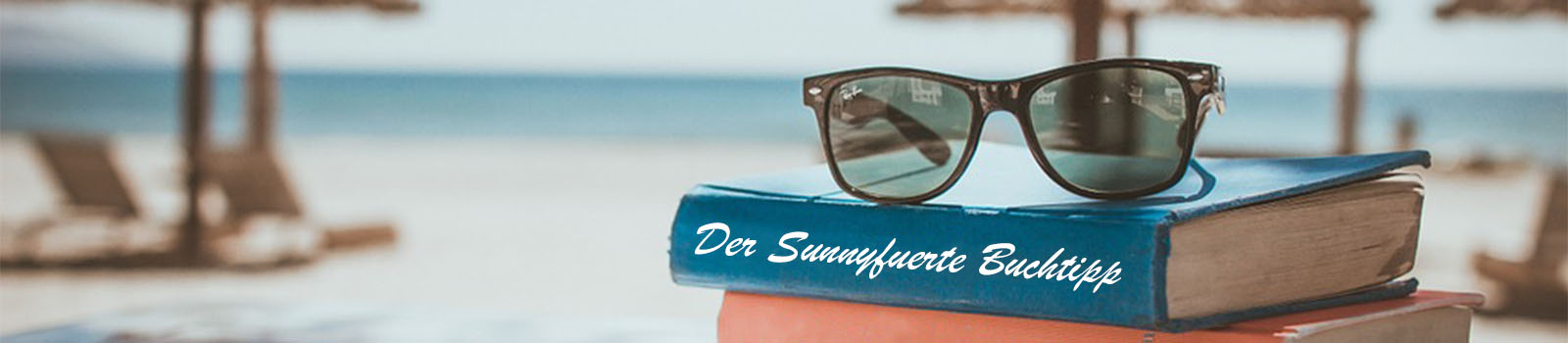 Der Sunnyfuerte Buchtipp.